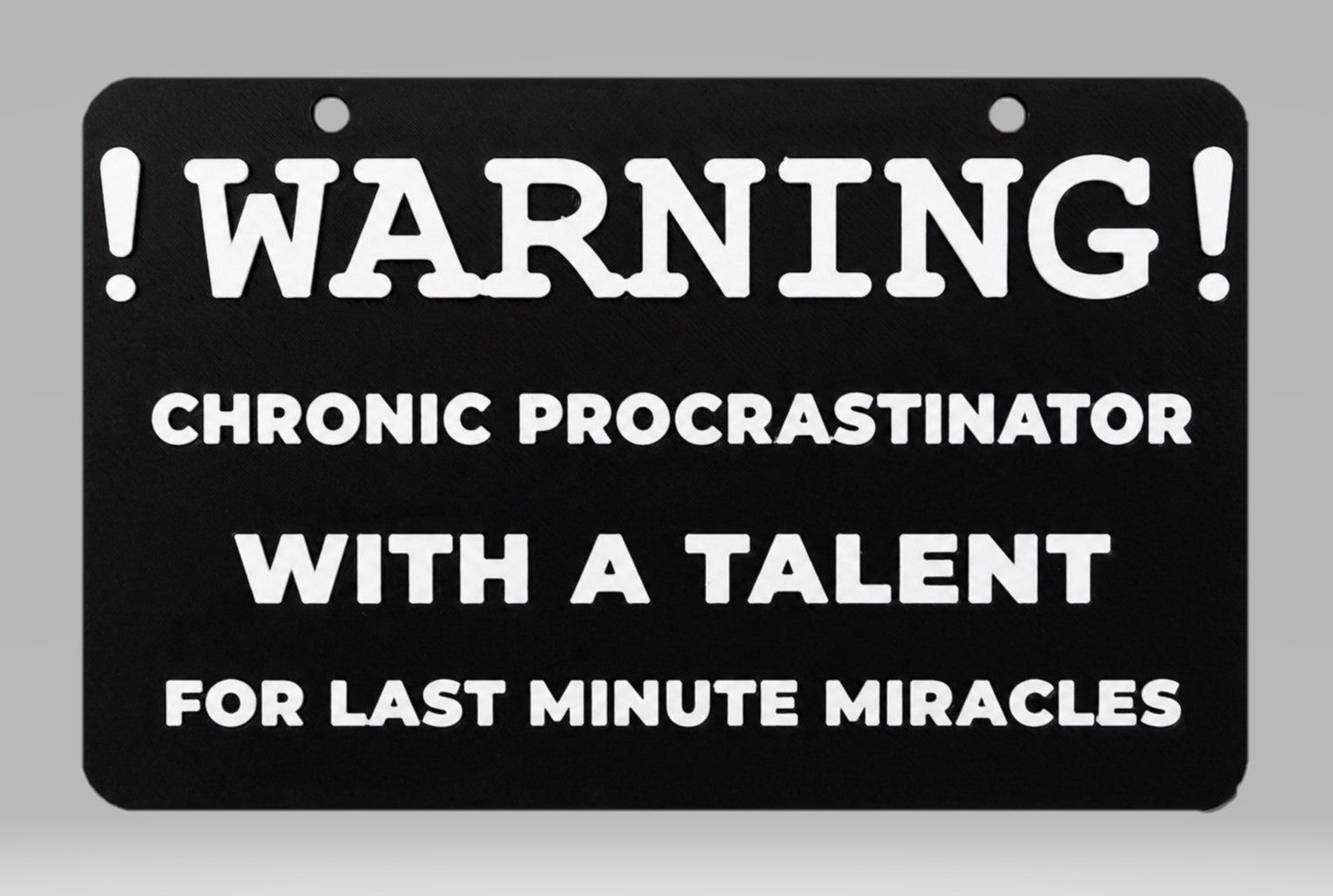 Warning: Chronic Procrastinator Sign