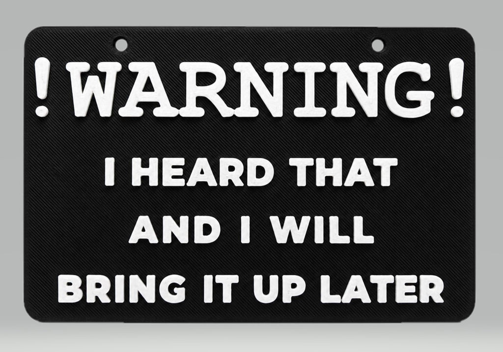 Warning: I Heard That Sign
