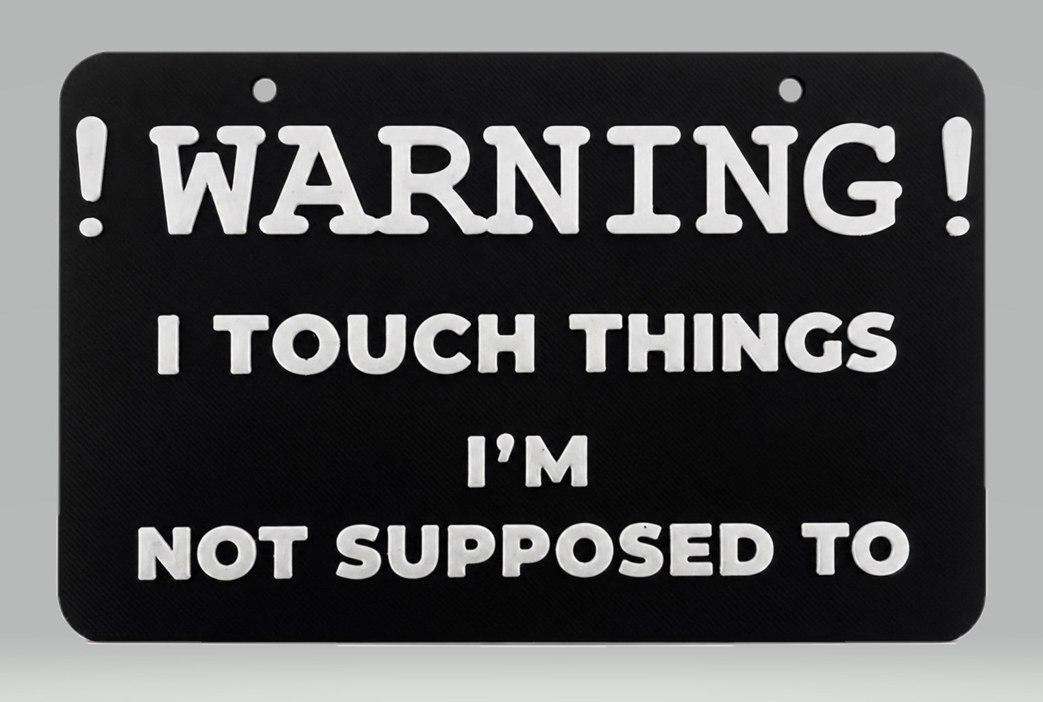 Warning: I Touch Things I’m Not Supposed To Sign