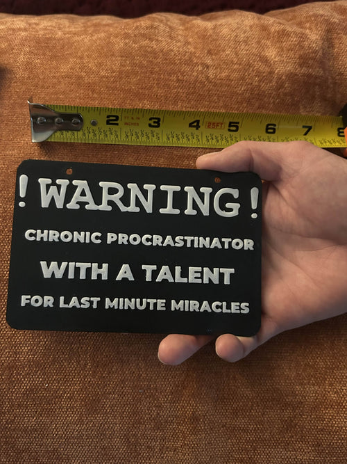 Warning: Chronic Procrastinator Sign