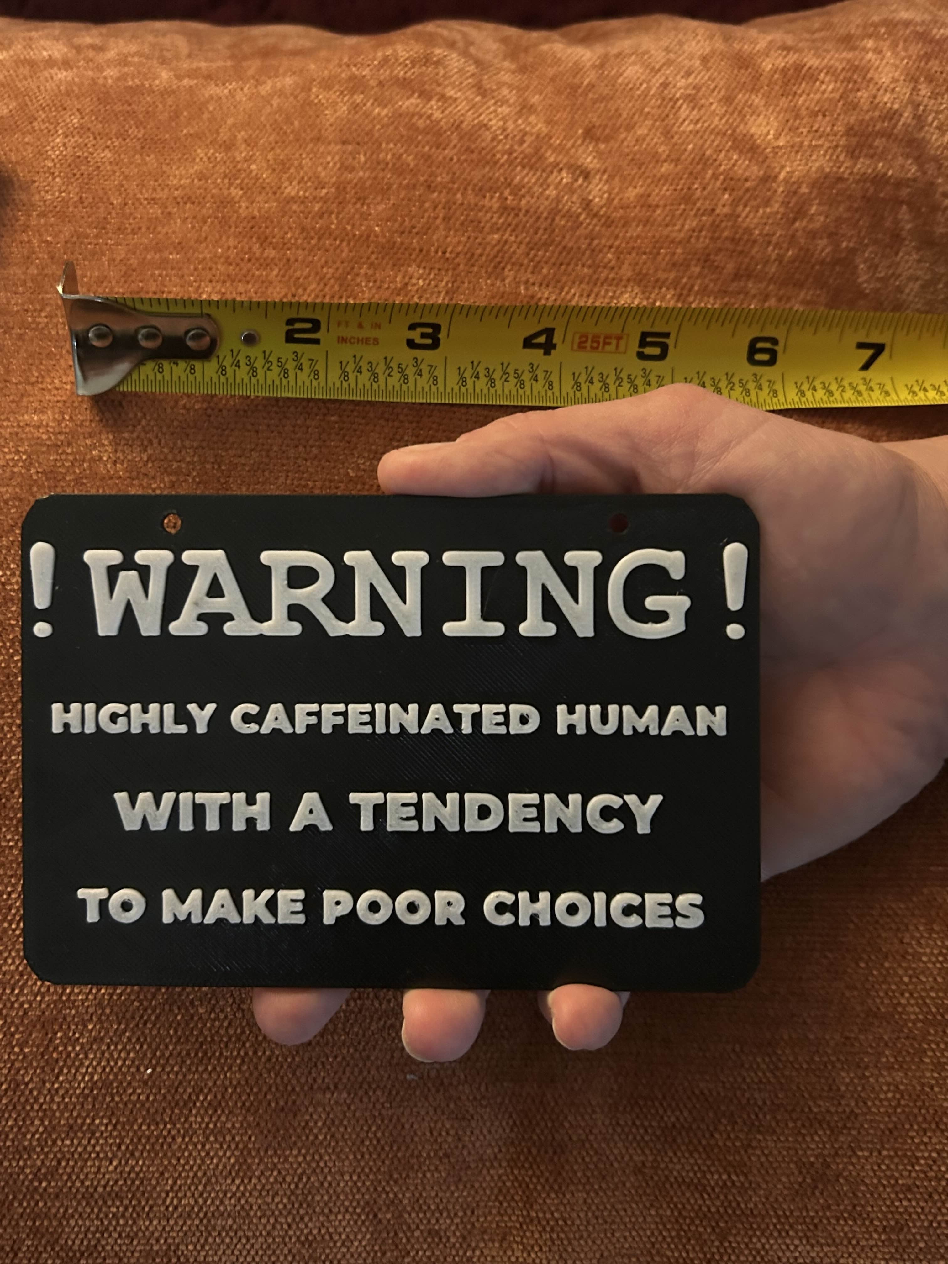 Warning: Highly Caffeinated Human Sign