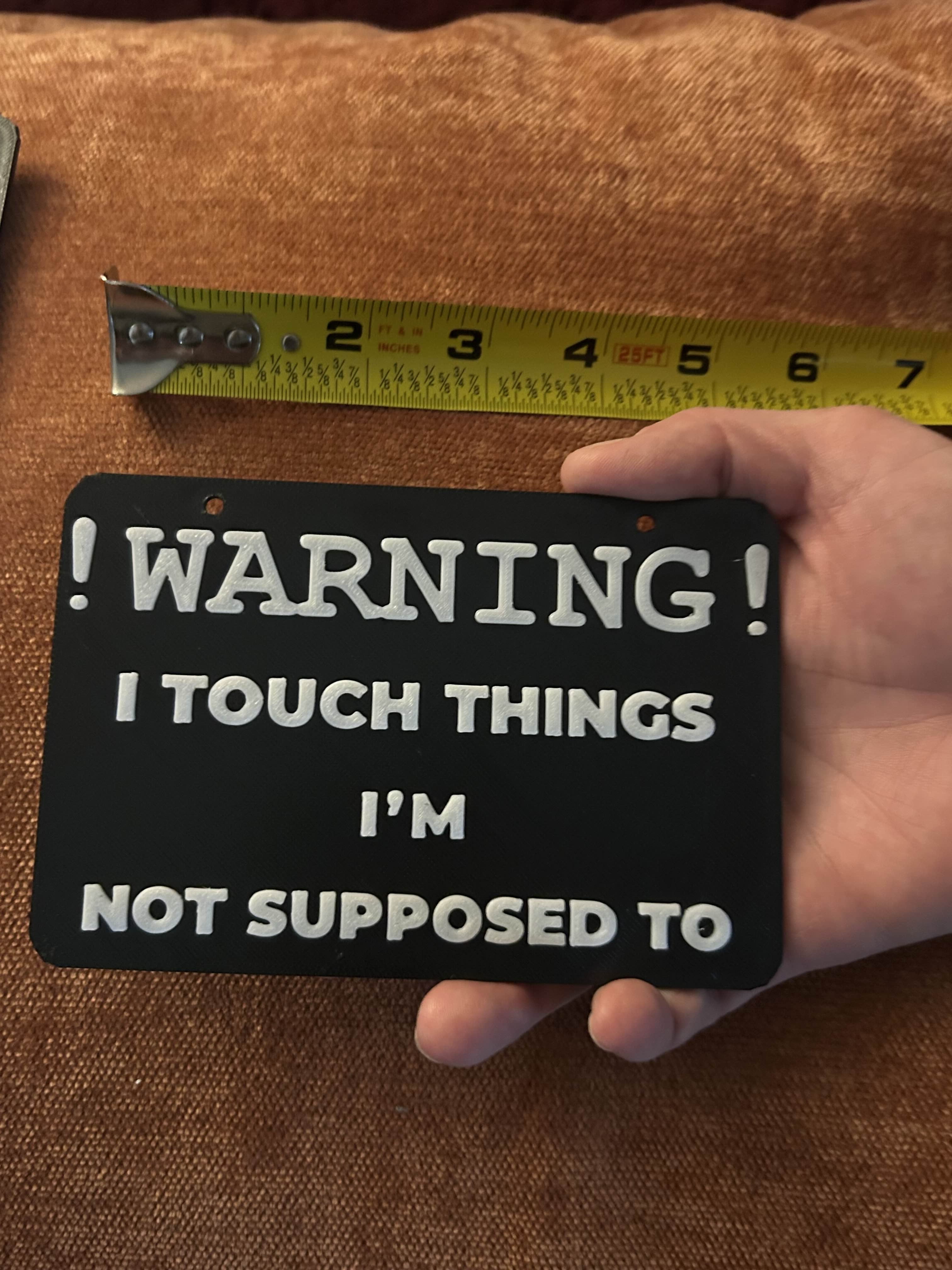 Warning: I Touch Things I’m Not Supposed To Sign